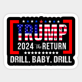Trump 2024 Drill Baby Drill US Flag Republican 4th Of July Sticker